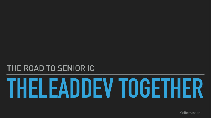 theleaddev together