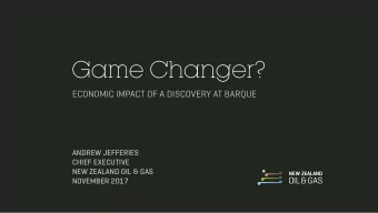Game Changer?  ECONOMIC IMPACT OF A DISCOVERY AT BARQUE  ANDREW JEFFERIES  CHIEF EXECUTIVE  NEW