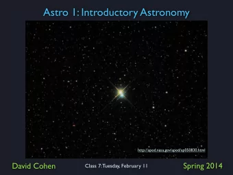 Astro 1: Introductory Astronomy  http://apod.nasa.gov/apod/ap050830.html  David Cohen  Spring 2014