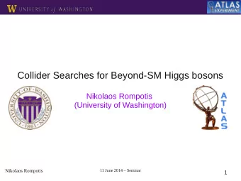 Collider Searches for Beyond-SM Higgs bosons  Nikolaos Rompotis  (University of Washington)