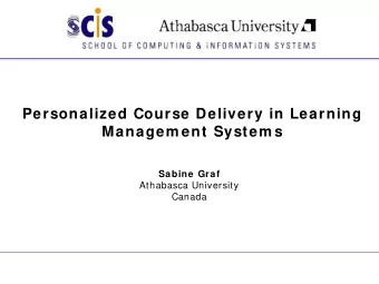 Personalized Course Delivery in Learning  Managem ent System s  Sabine Graf  Athabasca University