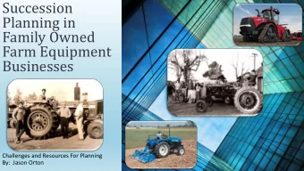 Succession  Planning in  Family Owned  Farm Equipment  Businesses  Challenges and Resources For