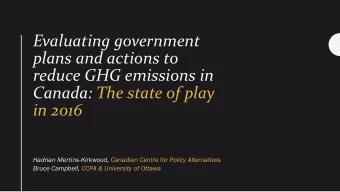 Evaluating government  plans and actions to  reduce GHG emissions in  Canada: The state of play  in