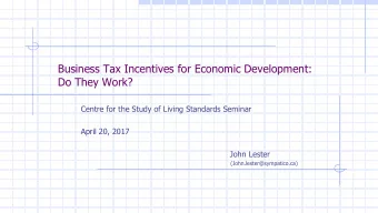 Business Tax Incentives for Economic Development:  Do They Work?  Centre for the Study of Living