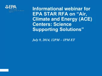 Informational webinar for  EPA STAR RFA on Air,  Climate and Energy (ACE)  Centers: Science