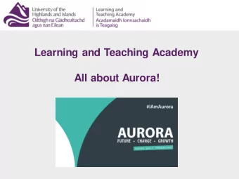 Learning and Teaching Academy  All about Aurora!  The beginnings of the Aurora Programme  7,204