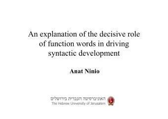 An explanation of the decisive role  of function words in driving  syntactic development  Anat