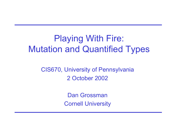 playing with fire mutation and quantified types