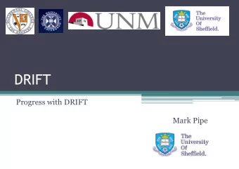 DRIFT  Progress with DRIFT  Mark Pipe  Dark matter signals  The WIMP wind   Galaxy is