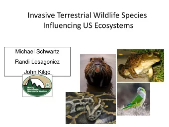 Invasive Terrestrial Wildlife Species  Influencing US Ecosystems  Michael Schwartz  Randi