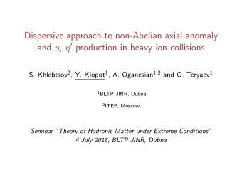 Dispersive approach to non-Abelian axial anomaly and  ,   production in heavy ion collisions