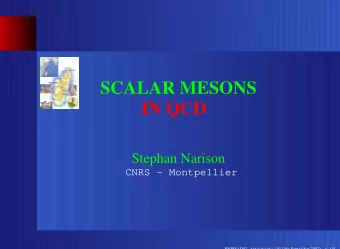 SCALAR MESONS  IN QCD  Stephan Narison  CNRS - Montpellier  HEPMAD07, Antananarivo (10-15th