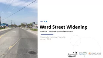 Ward Street Widening  Municipal Class Environmental Assessment  Presentation to Selwyn Township