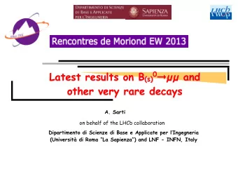 Latest results on B (s)0   and  other very rare decays  A. Sarti  on behalf of the LHCb