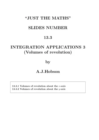 JUST THE MATHS  SLIDES NUMBER  13.3  INTEGRATION APPLICATIONS 3  (Volumes of revolution)  by