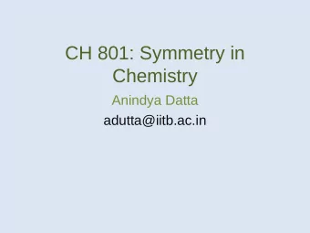 CH 801: Symmetry in  Chemistry  Anindya Datta  adutta@iitb.ac.in  What we will learn   Symmetry