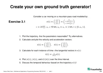 Create your own ground truth generator!  Consider a car moving on a mountain pass road modeled by: