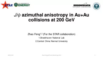 J/  azimuthal anisotropy in Au+Au  collisions at 200 GeV Zhao Feng 1,2 (For the STAR