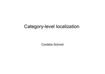 Category-level localization  Cordelia Schmid  Category-level localization  Localization up to a