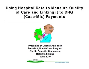 Using Hospital Data to Measure Quality  of Care and Linking it to DRG  of Care and Linking it to