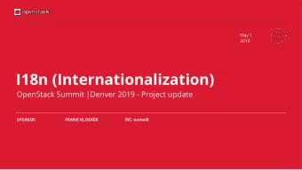 I18n (Internationalization)  OpenStack Summit |Denver 2019 - Project update  SPEAKER:  FRANK