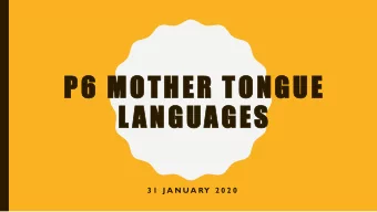 P6 MOTHER TONGUE  LANGUAGES  3 1  J A N U A RY 2 0 2 0  DEPARTMENT VISION  Every student an engaged