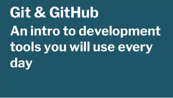 Git &amp; GitHub  An intro to development  tools you will use every  day  Collaborate  Write code