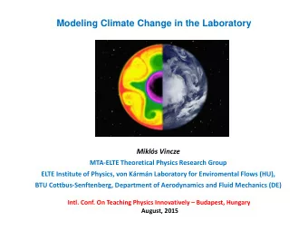 Modeling Climate Change in the Laboratory Mikls Vincze  MTA-ELTE Theoretical Physics Research