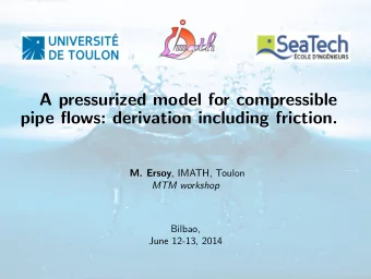 A pressurized model for compressible  pipe flows: derivation including friction. M. Ersoy , IMATH,