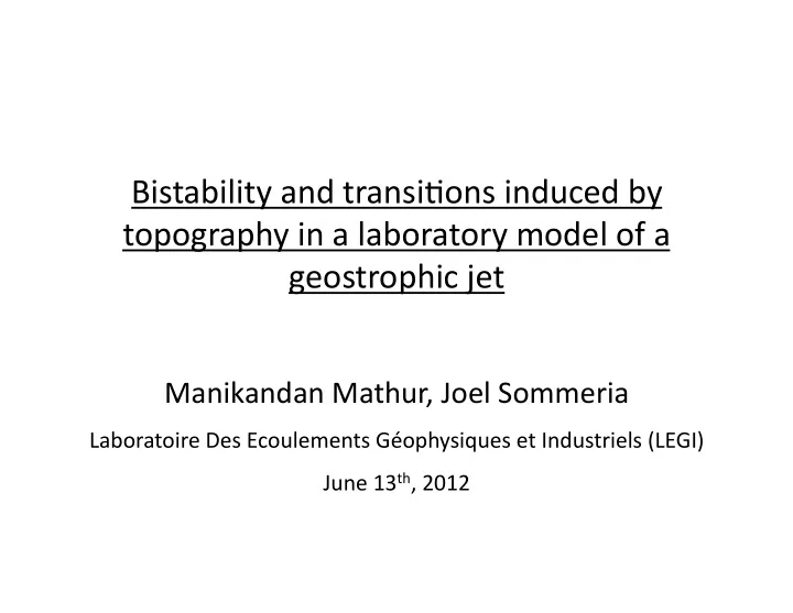 bistability and transi ons induced by topography in a