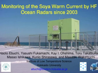 Monitoring of the Soya Warm Current by HF  Ocean Radars since 2003  Naoto Ebuchi, Yasushi