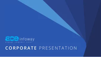 CORPO RATE P RES E NT AT I ON SELECT CLIENTELE  w w w . a c e i n f o w a y . c o m AWARDS &amp;