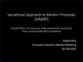 (VAMP)  Iden%fica%on of molecular order parameters and states  from nonreversible MD simula%ons