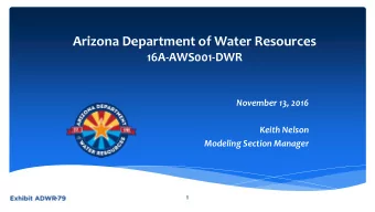 Arizona Department of Water Resources  16A-AWS001-DWR  November 13, 2016  Keith Nelson  Modeling