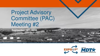 Project Advisory  Committee (PAC)  Meeting #2 September 19 th , 2019  Meeting Purpose &amp; Agenda