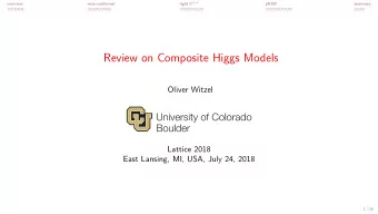 Review on Composite Higgs Models  Oliver Witzel  Lattice 2018  East Lansing, MI, USA, July 24, 2018