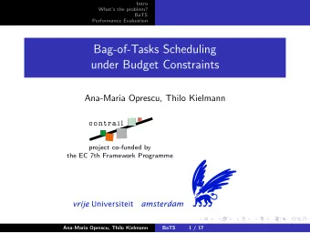 Bag-of-Tasks Scheduling  under Budget Constraints  Ana-Maria Oprescu, Thilo Kielmann  project