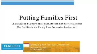 Putting Families First  Challenges and Opportunities facing the Human Services System:  The