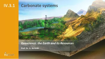 IV.3.1    Carbonate  systems    Geoscience:  the  Earth  and  its