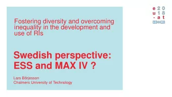 Swedish perspective:  ESS and MAX IV ?  Lars Brjesson  Chalmers University of Technology  MAX IV