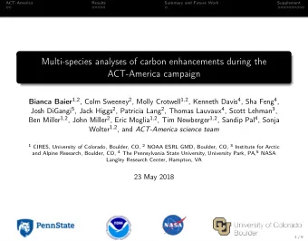 Multi-species analyses of carbon enhancements during the  ACT-America campaign Bianca Baier 1 , 2 ,