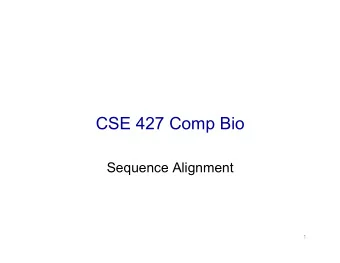CSE 427 Comp Bio  Sequence Alignment  1  Sequence Alignment  What  Why  A Dynamic Programming
