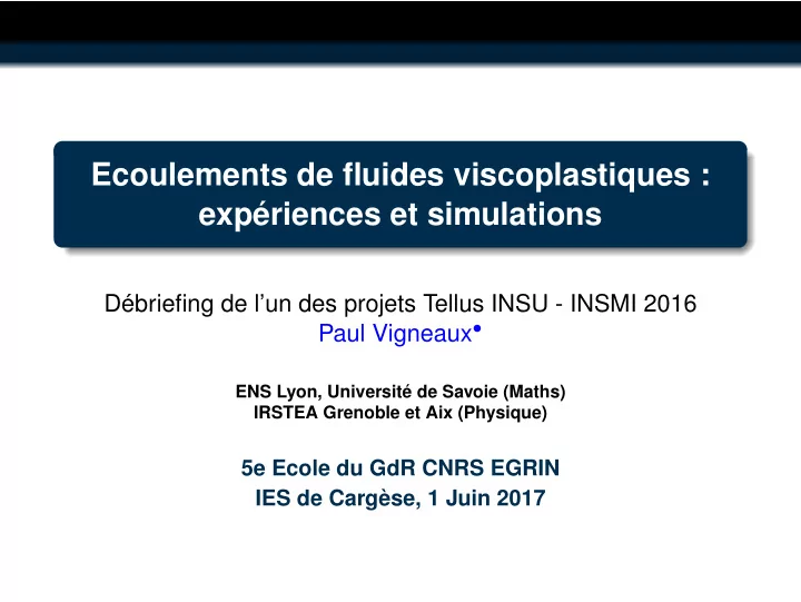ecoulements de fluides viscoplastiques exp riences et