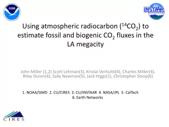Using atmospheric radiocarbon ( 14 CO 2 ) to estimate fossil and biogenic CO 2 fluxes in the  LA