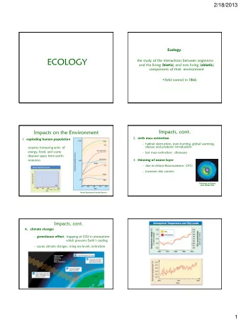 Levels of Organization 2. Ecosystems :  all living  organisms and non living  environment found in