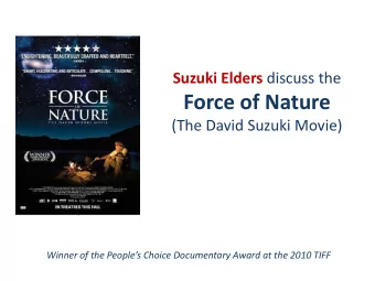 Force of Nature  (The David Suzuki Movie) Winner of the Peoples Choice Documentary Award at the