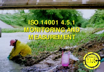 ISO 14001 4.5.1  ISO 14001 4.5.1  MONITORING AND  MONITORING AND  MEASUREMENT  MEASUREMENT  Lesson
