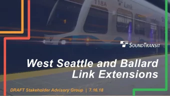 West Seattle and Ballard  Link Extensions  DRAFT Stakeholder Advisory Group  |  7.16.18  SODO