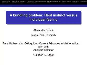 A bundling problem: Herd instinct versus  individual feeling  Alexander Solynin  Texas Tech