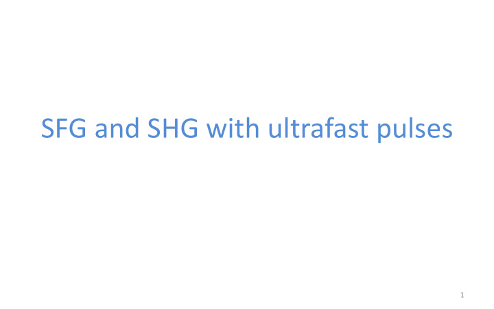 sfg and shg with ultrafast pulses